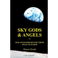 Sky God & Angels: Our Ancestors Return From Space To Earth