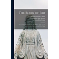 The Book of Job: the Common English Version, the Hebrew Text, and the Revised Version of the American Bible Union