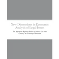 New Dimensions in Economic Analysis of Legal Issues: The Appropriate Regulatory Balance of Antitrust Law in the Context of the Technological Innovatio