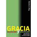 Gracia Salvación y Discipulado: Cómo Entender Algunos Pasajes Difíciles de la Biblia