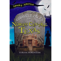 The Ghostly Tales of North Central Texas