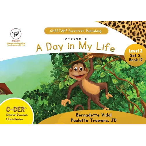 C-DER (CHEETAH Decodable Early Readers, Set 2, Book 12, A Day in My Life