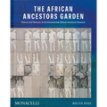 The African Ancestors Garden: History and Memory at the International African American Museum