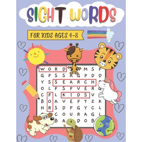 Sight words Word Search For Kids 4-8: Easy word Search Puzzles With Sight Words, To Help Your Kids Improve Their Spelling Skills and Vocabulary