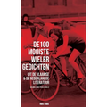 de 100 mooiste wielergedichten uit de vlaamse en nederlandse literatuur