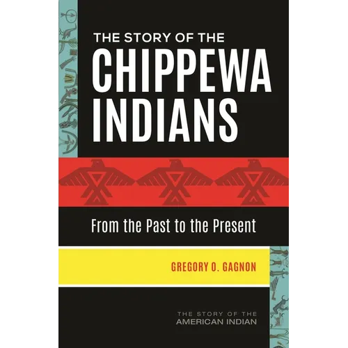 The Story of the Chippewa Indians: From the Past to the Present