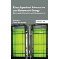 Encyclopedia of Alternative and Renewable Energy: Volume 09 (Biomass Utilization and Bioreactors)