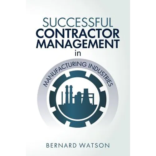 Successful Contractor Management in Manufacturing Industries