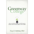 Greenway College: How You Can Help Build the School That Engineers Our Sustainable Future