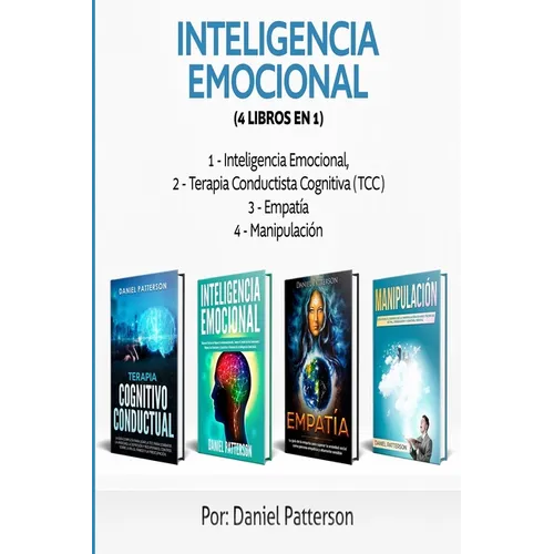 Inteligencia Emocional (4 libros en 1): Consejos para Mejorar tus Relaciones y el de la Inteligencia Emocional.