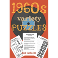 1960s Variety Puzzles for Adults: Travel Sized Word and Number Puzzles with Answers in Large Print
