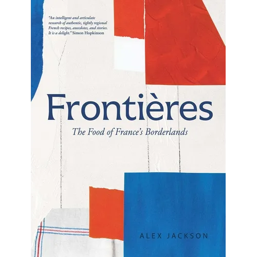 Frontières: The Food of France's Borderlands