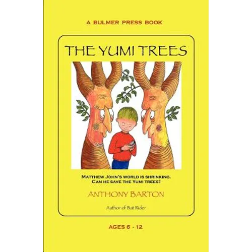 The Yumi Trees: Matthew John's world is shrinking. Can he save the Yumi trees?