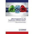 What happened to the healthcare industry stocks?