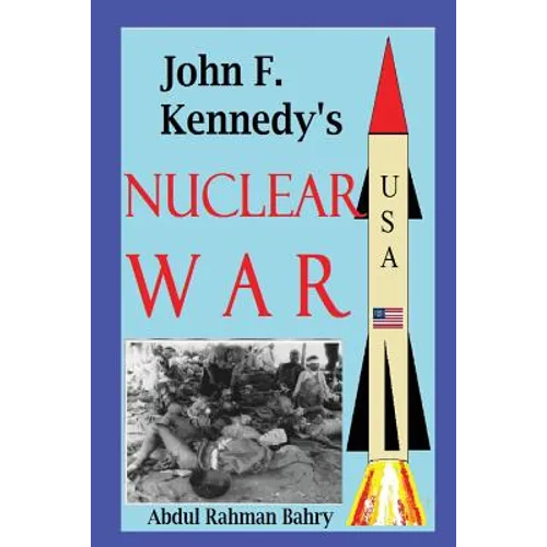 John F. Kennedy's Nuclear War