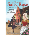 The Salty Rose: Alchemists, Witches & A Tapper In New Amsterdam