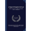 A Digest Of English Civil Law: Family Law, By W. M. Geldart. Succession, By W. S. Holdsworth