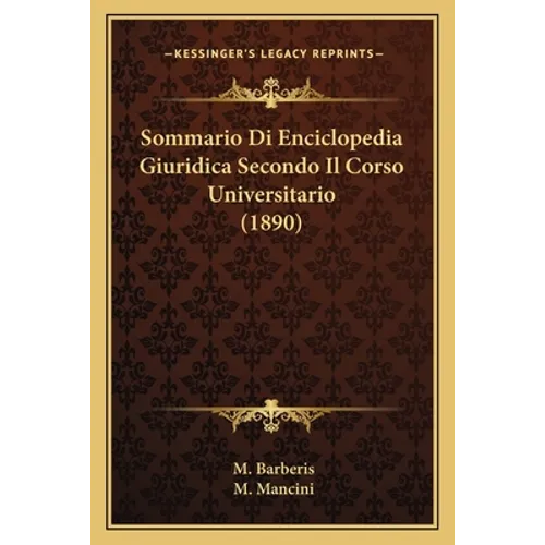 Sommario Di Enciclopedia Giuridica Secondo Il Corso Universitario (1890)