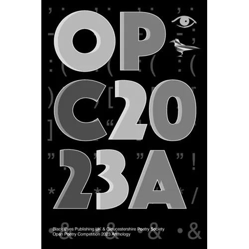 Opc2023a: Black Eyes Publishing UK & Gloucestershire Poetry Society Open Poetry Competition 2023 Anthology