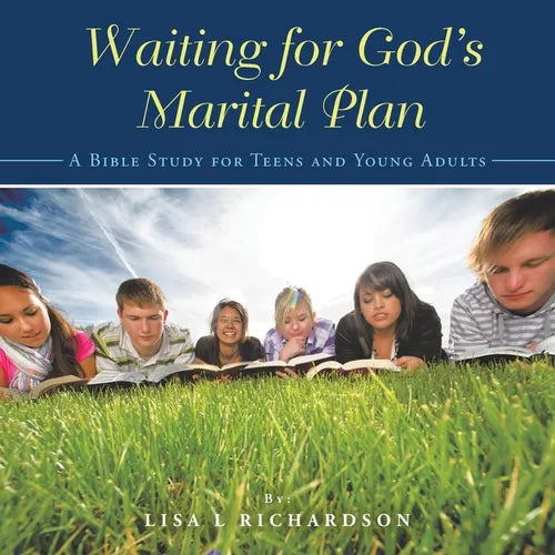 Waiting for God's Marital Plan: A Bible Study for Teens and Young Adults