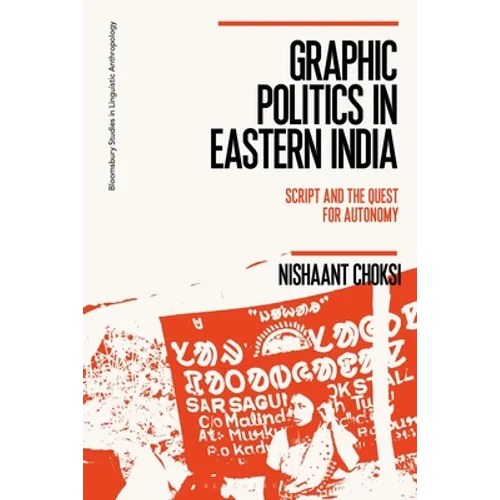 Graphic Politics in Eastern India: Script and the Quest for Autonomy