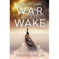 War in Our Wake: A Sailor's True Story of Sweat and Tears at the Bitter End of the Vietnam War