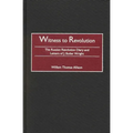 Witness to Revolution: The Russian Revolution Diary and Letters of J. Butler Wright