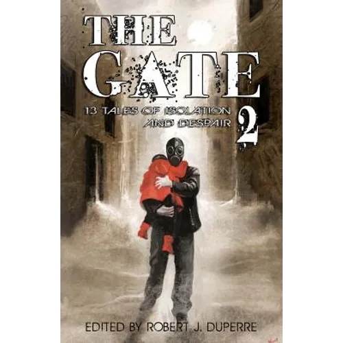 The Gate 2: 13 Tales of Isolation and Despair