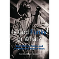 Is God Funky or What?: Black Biblical Culture and Contemporary Popular Music