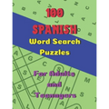 100 Spanish Word Search Puzzles: Large Print Puzzle Book for Adults and Teenagers