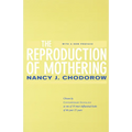 The Reproduction of Mothering: Psychoanalysis and the Sociology of Gender, Updated Edition