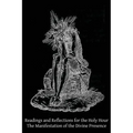Readings and Reflections for the Holy Hour: The Manifestation of the Divine Presence