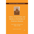Indians, Environment, and Identity on the Borders of American Literature: From Faulkner and Morrison to Walker and Silko