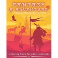 Fantasy & Adventure 50 Beautiful Illustrations - Coloring Book For Adults and Kids: Mythical Fantasy - Medieval, Dragons, Mermaids, Castles And Fairie