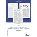 La France et les relations diplomatiques européennes dans la presse espagnole (1820-1833)
