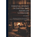 Essential Studies In English And American Literature: With Questions And Exercises, Selected Readings And References, Numerous Biographical Notes, Etc