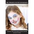 My Nights with Leukemia: Caring for Children with Cancer