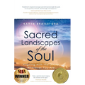 Sacred Landscapes of the Soul: Aligning with the Divine Wherever You Are