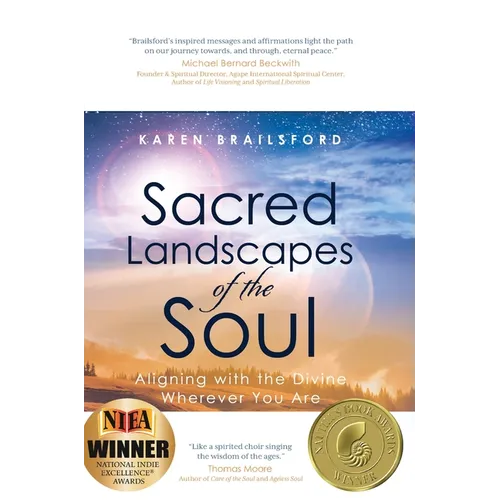 Sacred Landscapes of the Soul: Aligning with the Divine Wherever You Are
