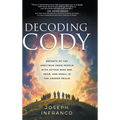 Decoding Cody: Secrets of the Spectrum from People with Autism Who See, Hear, and Smell in the Unseen Realm