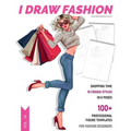 Shopping Time: 100+ Professional Figure Templates for Fashion Designers: Fashion Sketchpad with 18 Croqui Styles in 6 Poses