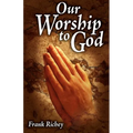 Our Worship To God