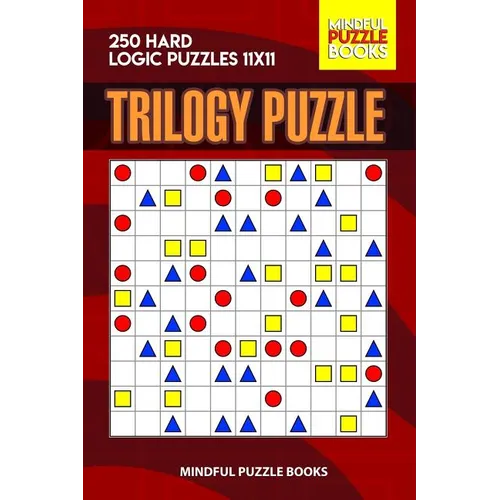 Trilogy Puzzle: 250 Hard Logic Puzzles 11x11