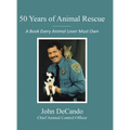 50 Years of Animal Rescue: A Book Every Animal Lover Must Own