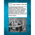 A Practical Treatise of the Laws Relative to the Sale and Conveyance of Real Property: With an Appendix of Precedents, Comprising Contracts, Condition