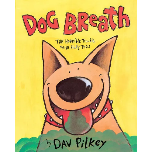 Dog Breath! the Horrible Trouble with Hally Tosis