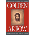 The Golden Arrow: The Revelations of Sr. Mary of St. Peter