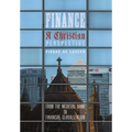 Finance, a Christian Perspective: From the Medieval Bank to Financial Globalization