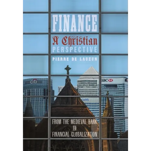 Finance, a Christian Perspective: From the Medieval Bank to Financial Globalization