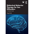 Dialectical Behavior Therapy for Sex Offenders: A Treatment Guide
